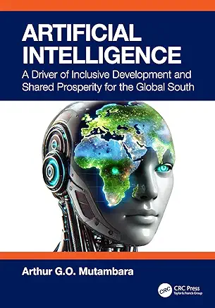 Cover of the book "Artificial Intelligence: A Driver of Inclusive Development and Shared Prosperity for the Global South", colorful with a robot head designed with Africa in green and blue as part of the face.